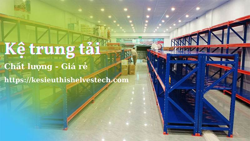 Kệ trung tải Shelvestech giá rẻ, chất lượng cao